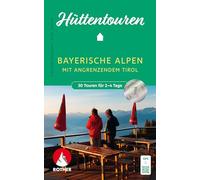 Hüttentouren Bayerische Alpen mit angrenzendem Tirol: 30 Touren für 2-4 Tage mit GPS-Tracks