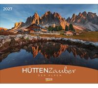Hüttenzauber der Alpen 2027: Großer Wandkalender. Foto-Kunstkalender mit Aufnahmen von den schönsten Berghütten in den Alpen. PhotoArt Querformat: 44 x 36 cm.