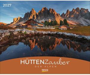 Hüttenzauber der Alpen 2027: Großer Wandkalender. Foto-Kunstkalender mit Aufnahmen von den schönsten Berghütten in den Alpen. PhotoArt Querformat: 44 x 36 cm.