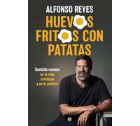 Huevos fritos con patatas: Sentido común en la vida cotidiana y en la política