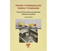 Huevos y ovoproductos. Ciencia y tecnología: Curso de formación con ejercicios prácticos resueltos (ALIMENTOS)