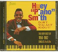 Smith,Huey 'Piano' - Don't You Just Know It - The Very Best Of 1956-1962 - Singles As & Bs