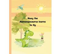 Huey the Humongosaurus learns to fly