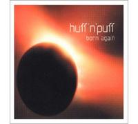 Huff & Puff - Born Again