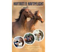Huftritt & Haftpflicht: Das etwas andere Versicherungsbuch für Pferdemenschen