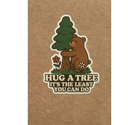 Hug A Tree: It's The Least You Could Do
