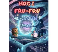 Hug i Fru-Fru Al Regne Dels SOMNIS (Hug l'eriçó aventurer)