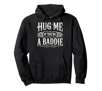 Hug Me If You'Re A Baddie Sudadera con Capucha
