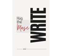 Hug the Muse Notebook: For capturing what the muse whispers wherever it strikes, because sticky notes get lost!
