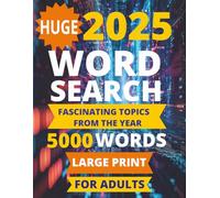 HUGE 2025 Word Search Fascinating Topics From The Year 5000 Words Large Print For Adults: Word Search Puzzle Book with Large Print about Fascinating ... Gift for Vacations, Holidays and Relaxation