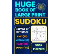 Huge Book of Large Print Sudoku Puzzles: for Adults, Teens, & Seniors, More Than 500 Puzzles & solutions, with 4 Levels of Difficulty Easy, Medium, Hard, & Expert