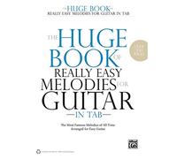 Huge Book of Really Easy Melodies for Guitar TAB: The Most Famous Melodies of All Time Arranged for Easy Guitar