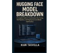 Hugging Face Model Breakdown: A Complete Guide to Transformers, Fine-Tuning, NLP Pipelines, LLM Deployment & AI Model Optimization