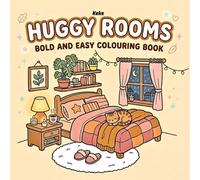Huggy Rooms Coloring Book: Bold & Easy Cozy Home Coloring Book for Adults, Teens & Kids | 40 Cute Relaxing Room Designs, Stress Relief, Cozy Interiors & Hygge-Themed Coloring Pages