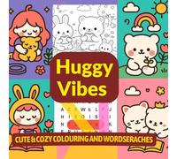 Huggy Vibes : Cute & Cozy Colouring and Wordsearches with Adorable Characters Bunny and Bear: A Collection of Cozy Scenes and Wordsearches to Warm Your Heart
