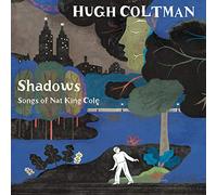 Hugh Coltman - Shadows - Songs of Nat King Cole