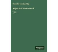 Hugh Crichton's Romance: Vol. II