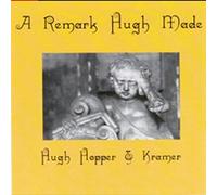 Hugh HOPPER & Mark KRAMER - A Remark Hugh Made