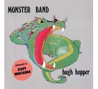 Hugh HOPPER - Monster Band