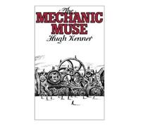 Hugh Kenner The Mechanic Muse (Tapa blanda)