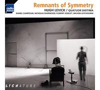 Hugh Levick / Quatuor Diotima - Levick / Remnants of Symmetry
