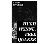 Hugh Wynne Free Quaker (ebook)