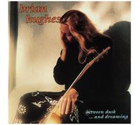 Hughes,Brian - Between Dusk & Dreaming
