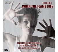 Hughes, Ed - Hughes: When The Flame Dies