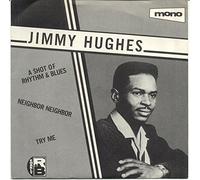 Hughes, Jimmy - A Shot Of Rhythm & Blues / Neighbor Neighbor / Try Me