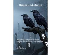 Hugin und Munin: Gedanken und Erinnerung im Spiegel der nordischen Mythopoetik (Die Asgard-Bibliothek)