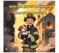 Hugo and the little Whimper: a day with firefighter