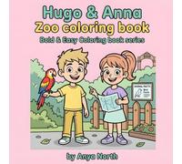 Hugo & Anna's Zoo Coloring Book: Join Hugo and Anna as They Explore the Zoo and Meet Their Favorite Animals - Coloring Book for Kids Ages 4-9 (Bold & ... book series) (Hugo & Anna Coloring books)
