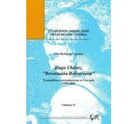 Hugo Chávez Revolución Bolivariana: Neopopulismo Y Postcomunis Mo En V