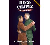 Hugo Chavez The Musical--Limited Color Edition