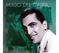 Hugo Del Carril - Canta