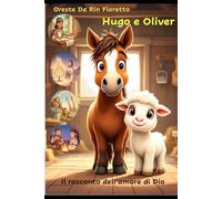 Hugo e Oliver: Il racconto dell'amore di Dio
