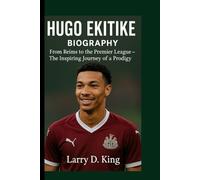 HUGO EKITIKE BIOGRAPHY: From Reims to the Premier League - The Inspiring Journey of a Prodigy