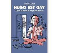 Hugo est gay: Dans la peau d'un jeune homo