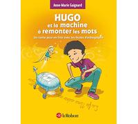 Hugo et la machine à remonter les mots: Un conte pour en finir avec les fautes d'orthographe