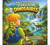 Hugo et Petit Dino dans la vallée des Dinosaures: Livre enfant dinosaures pour 3-7 ans - Aventure illustrée - Jeu cherche et trouve