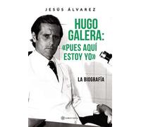 Hugo Galera: Pues Aquí Estoy Yo