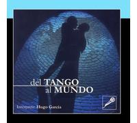 Hugo García - Del Tango Al Mundo