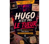 Hugo n'est pas le tueur: Démasquez le coupable caché parmi 47 000 suspects - 19 indices, 1 seul coupable | Livre-jeu d'enquête policière pour adultes, énigmes de logique et de déduction | Idée cadeau