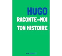 Hugo, raconte-moi ton histoire