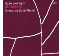 Hugo Siegmeth Red Onions: Celebrating Sidney Bechet (CD) Album