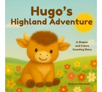 Hugo's Highland Adventure: A Shapes and Colors Counting Story