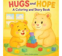 Hugs and Hope: A Coloring and Story Book Teaching Calm-Down Skills for Kids (ColorMe Story Series)