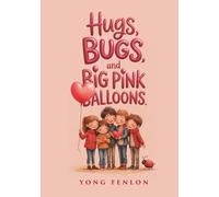 Hugs, Bugs, and Big Pink Ballons: Yong Fenlon