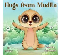 Hugs from Mudita: A Heartwarming Story About Empathy, Kindness, and the Power of Hugs