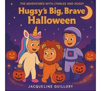 Hugsy's Big, Brave Halloween (The Adventures with Lynnlee and Hugsy)